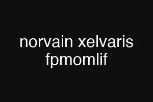 norvain xelvaris fpmomlif