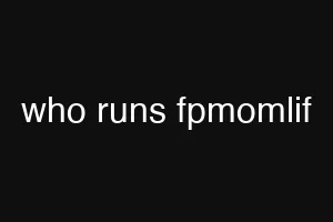 who runs fpmomlif