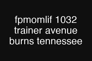 fpmomlif 1032 trainer avenue burns tennessee